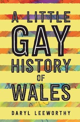 A Little Gay History of Wales - Daryl Leeworthy
