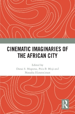 Cinematic Imaginaries of the African City - 