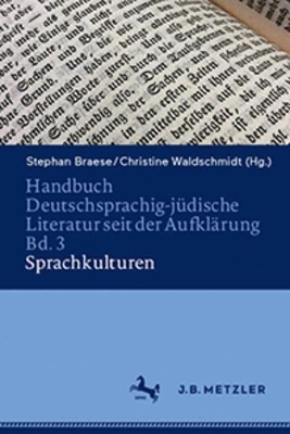 Handbuch Deutschsprachig-jüdische Literatur seit der Aufklärung Bd. 3: Sprachkulturen - 