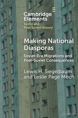 Making National Diasporas - Lewis H. Siegelbaum, Leslie Page Moch