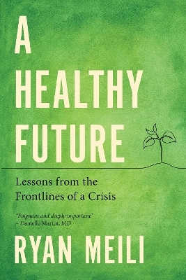A Healthy Future - Ryan Meili