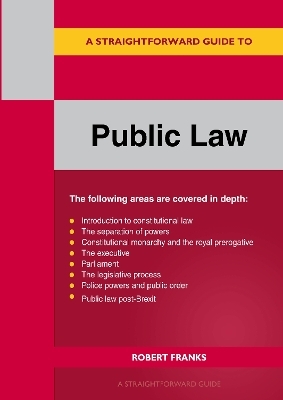 A Straightforward Guide to Public Law: Revised Edition 2023 - Robert Franks