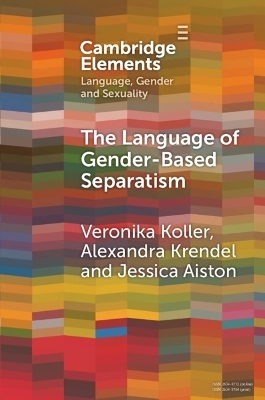 The Language of Gender-Based Separatism - Veronika Koller, Alexandra Krendel, Jessica Aiston
