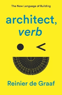 architect, verb. - Reinier De Graaf