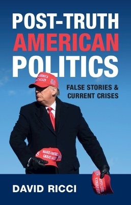 Post-Truth American Politics - David Ricci