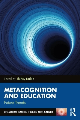 Metacognition and Education: Future Trends - 