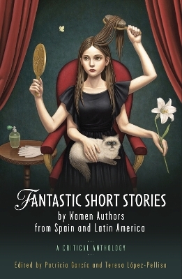 Fantastic Short Stories by Women Authors from Spain and Latin America - 