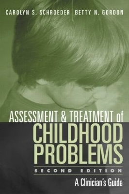 Assessment and Treatment of Childhood Problems, Second Edition - Carolyn S. Schroeder, Betty N. Gordon