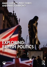 Exploring British Politics - Garnett, Mark; Dorey, Peter; Diamond, Patrick