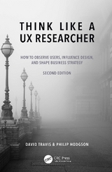 Think Like a UX Researcher - Travis, David; Hodgson, Philip