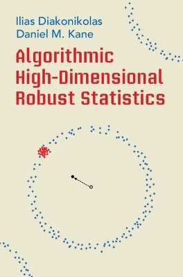 Algorithmic High-Dimensional Robust Statistics - Ilias Diakonikolas, Daniel M. Kane