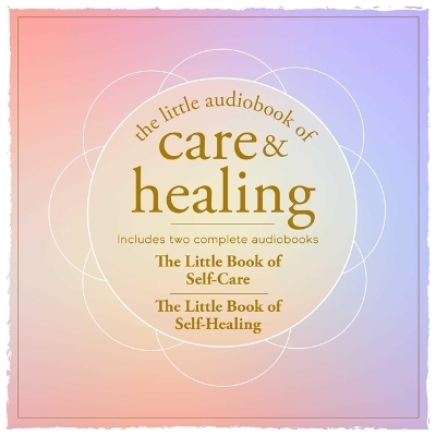 The Little Audiobook of Care and Healing - Nneka M Okona