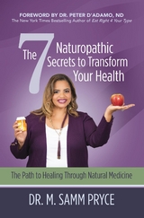 The 7 Naturopathic Secrets to Transform Your Health - Dr. M. Samm Pryce