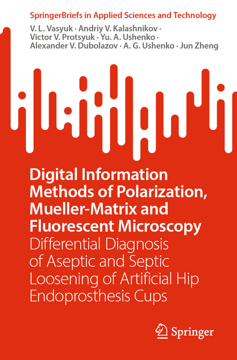 Digital Information Methods of Polarization, Mueller-Matrix and Fluorescent Microscopy - V. L. Vasyuk, Andriy V. Kalashnikov, Victor V. Protsyuk, Yu. A. Ushenko, Alexander V. Dubolazov