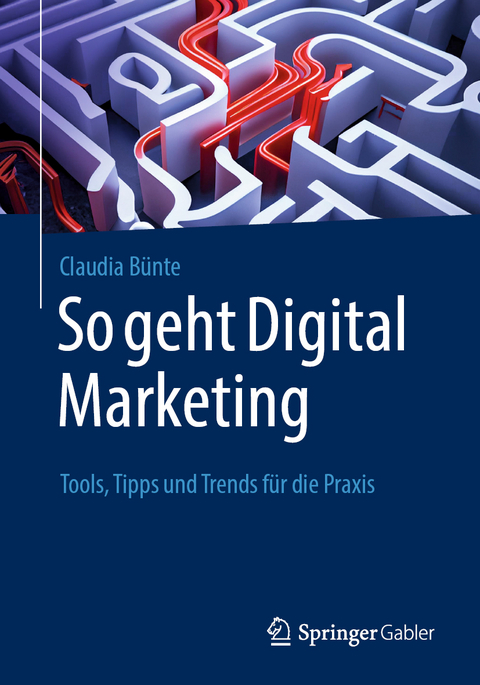 So geht Digital Marketing - Claudia Bünte