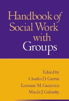 Handbook of Social Work with Groups, First Edition - 