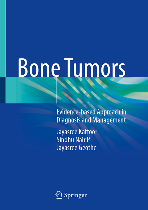 Bone Tumors - Jayasree Kattoor, Sindhu Nair P, Jayasree Geothe