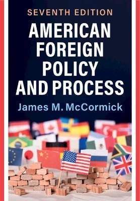 American Foreign Policy and Process - James M. McCormick
