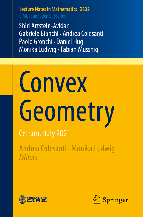 Convex Geometry - Shiri Artstein-Avidan, Gabriele Bianchi, Andrea Colesanti, Paolo Gronchi, Daniel Hug, Monika Ludwig, Fabian Mussnig