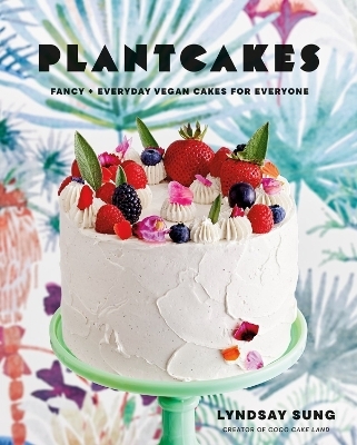 Plantcakes - Lyndsay Sung