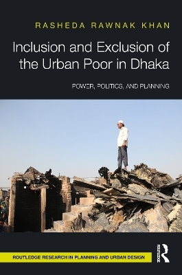 Inclusion and Exclusion of the Urban Poor in Dhaka - Rasheda Khan