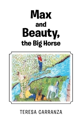 Max and Beauty, the Big Horse - Teresa Carranza