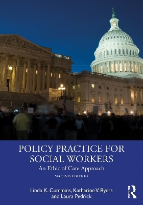 Policy Practice for Social Workers - Linda Cummins, Katharine V Byers, Laura Pedrick