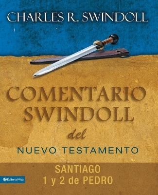 Comentario Swindoll del Nuevo Testamento: Santiago, 1 Y 2 Pedro - Dr Charles R Swindoll