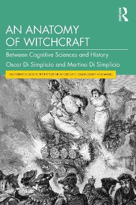 An Anatomy of Witchcraft - Oscar Di Simplicio, Martina Di Simplicio