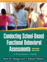 Conducting School-Based Functional Behavioral Assessments, Second Edition - Steege, Mark W.; Watson, T. Steuart