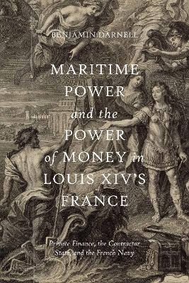 Maritime Power and the Power of Money in Louis XIV’s France - Dr Benjamin Darnell