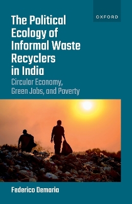 The Political Ecology of Informal Waste Recyclers in India - Federico Demaria