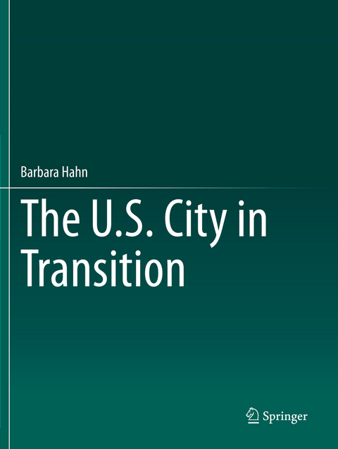 The U.S. City in Transition - Barbara Hahn