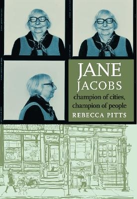 Jane Jacobs: Champion of Cities, Champion of People - Rebecca Pitts