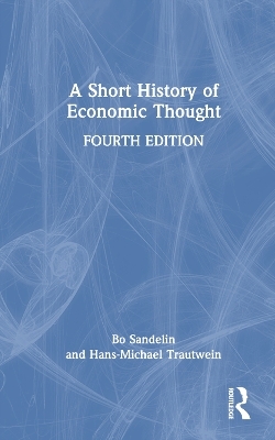 A Short History of Economic Thought - Bo Sandelin, Hans-Michael Trautwein