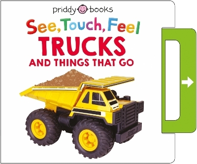 See, Touch, Feel: Trucks & Things That Go - Roger Priddy, Priddy Books