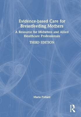 Evidence-based Care for Breastfeeding Mothers - Maria Pollard