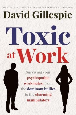 Toxic at Work - David Gillespie