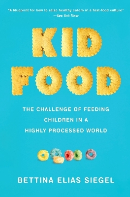 Kid Food - Bettina Elias Siegel