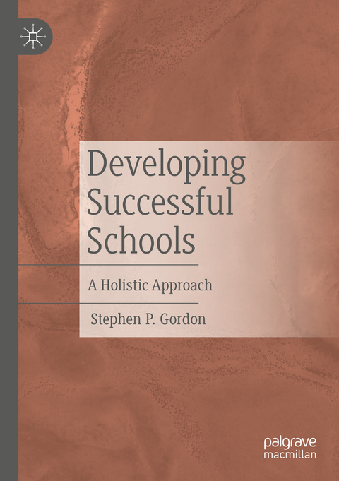 Developing Successful Schools - Stephen P. Gordon