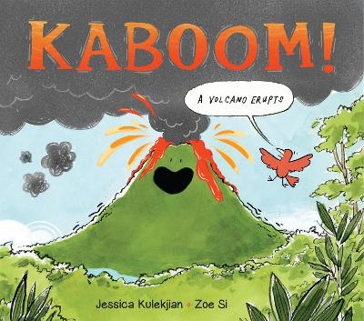 Kaboom! A Volcano Erupts - Jessica Kulekjian