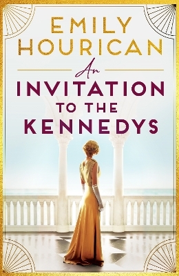An Invitation to the Kennedys - Emily Hourican