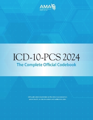 ICD-10-PCS 2024 The Complete Official Codebook -  American Medical Association