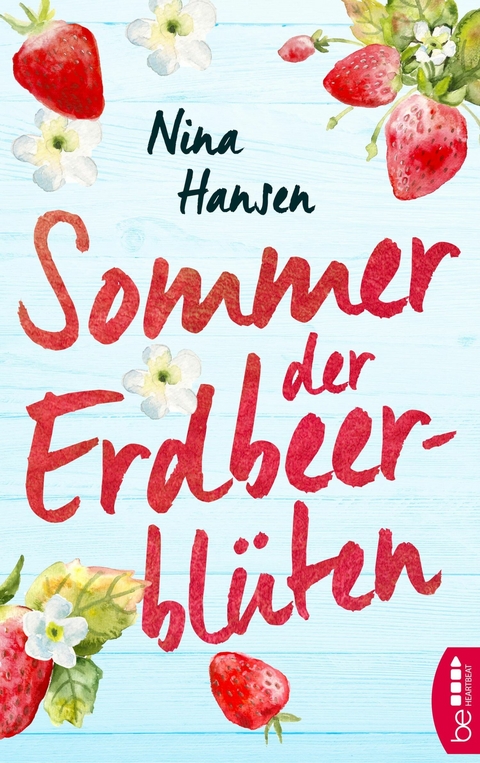 Sommer der Erdbeerblüten -  Nina Hansen