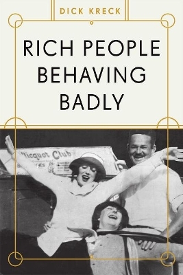 Rich People Behaving Badly - Dick Kreck