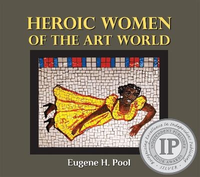Heroic Women of the Art World - Eugene H. Pool