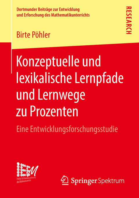 Konzeptuelle und lexikalische Lernpfade und Lernwege zu Prozenten - Birte Pöhler