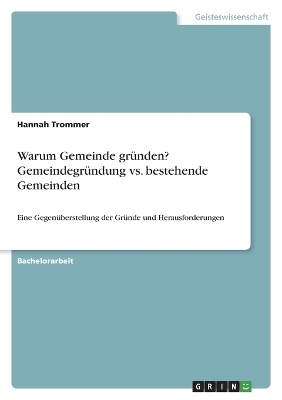 Warum Gemeinde grÃ¼nden? GemeindegrÃ¼ndung vs. bestehende Gemeinden - Hannah Trommer