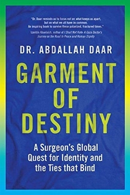 Garment of Destiny - Abdallah Daar  Dr.