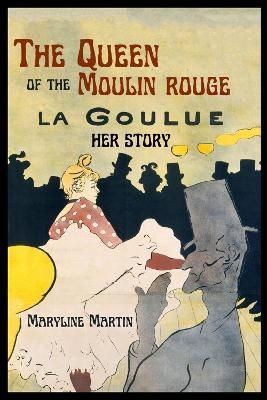 The Queen of the Moulin Rouge - Maryline Martin